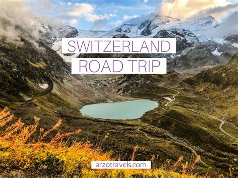 HOW TO PLAN THE BEST SWITZERLAND ROAD TRIP - ARZO TRAVELS