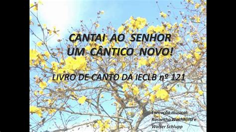 Cantai Ao Senhor Um C Ntico Novo Livro De Canto Da Ieclb N