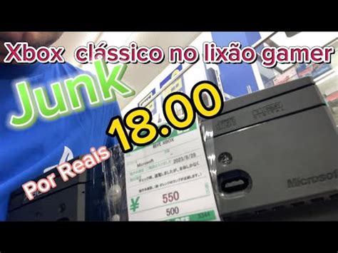 Xbox Cl Ssico No Junk Lix O Das Lojas De Usados Do Jap O