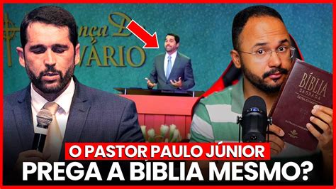 O Pastor Paulo J Nior Prega A B Blia Analisamos Sua Prega O