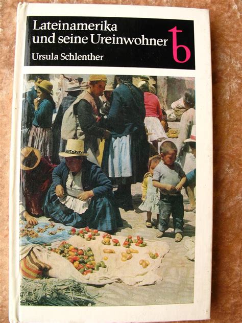 Lateinamerika Und Seine Ureinwohner Kultur Und Lebensweise Der Indianer