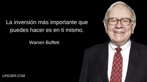 100 Frases De Warren Buffett Sobre Las Inversiones Negocios Y El Dinero