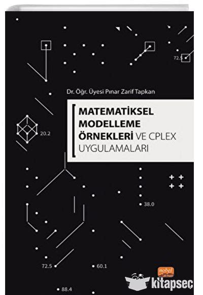 Matematiksel Modelleme Rnekleri Ve Cplex Uygulamalar Nobel Bilimsel