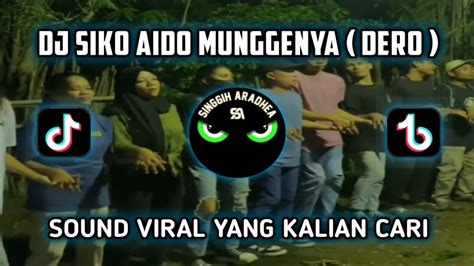 DJ SIKO AIDO MUNGGENYA DERO DJ SIKO DAYAKU TUMPUNYA VIRAL TIKTOK