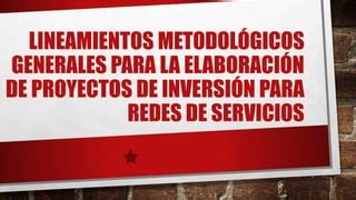 LINEAMIENTOS METODOLÓGICOS GENERALES PARA LA ELABORACIÓN DE PROYECTOS pptx