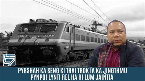 PYRSHAH KA SENG KI TRAI TROK ÏA KA JINGTHMU PYNPOI LYNTI REL HA RI LUM