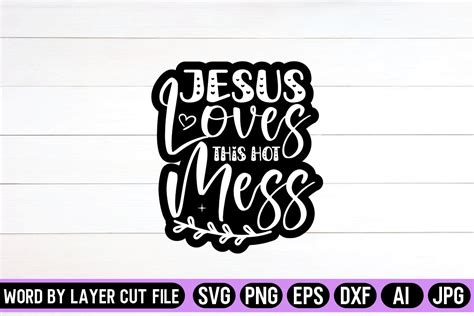 Jesus Loves This Hot Mess SVG Design Graphic By SVG Artfibers Creative Fabrica