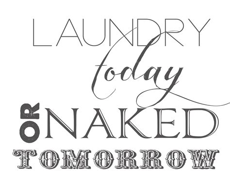 Laundry Today Naked Tomorrow Wall Quote