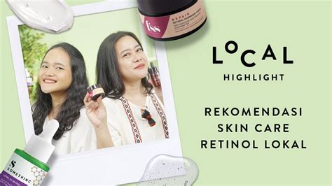 Yang Kamu Perlu Tahu Sebelum Pakai Skin Care Retinol Local Highlight