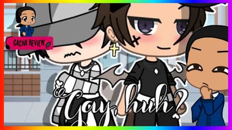 Gay Huh Gacha Review PART 1 YouTube
