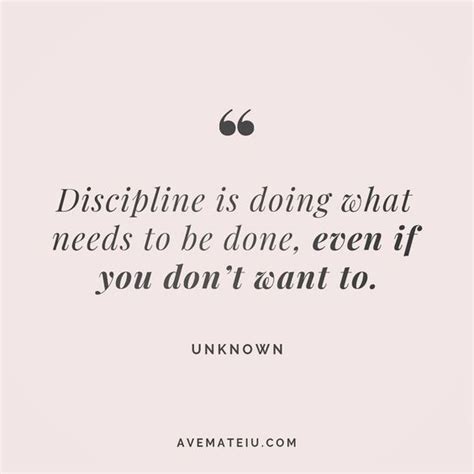 Discipline is doing what needs to be done, even if you don’t want to. - Unknown Quote 111 - Ave ...