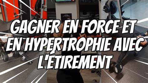 Gagner En Force Et En Hypertrophie Avec L Tirement Youtube