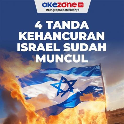 4 Tanda Kehancuran Israel Sudah Muncul 0 Foto Okezone Infografis