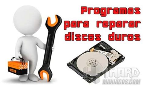 Mejores Programas Para Reparar Disco Duro Y Ver Su Estado Hardmaniacos