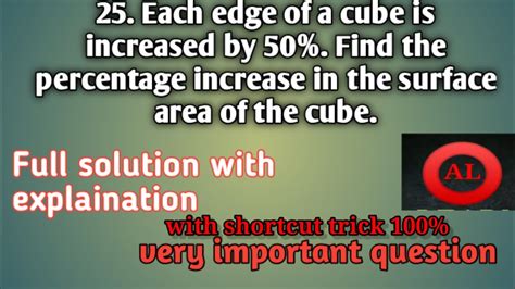 Each Edge Of A Cube Is Increased By 50 Find The Percentage Increase In