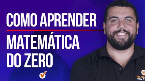 Como Aprender Matem Tica Come Ando Do Zero Youtube