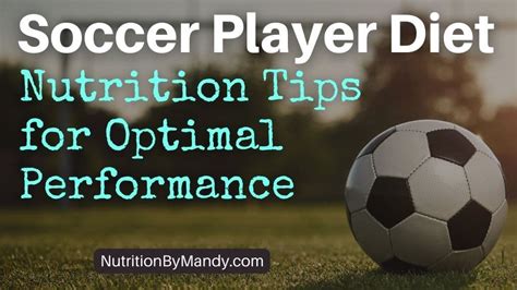 Soccer Player Diet: Nutrition Tips for Optimal Performance - Nutrition ...