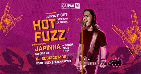 Hot Fuzz Japinha CPM Nice Trip Galpão em Ribeirão Preto Sympla