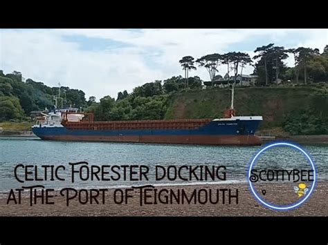 Celtic Forester Docking At The Port Of Teignmouth YouTube