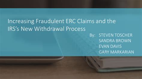 Increasing Fraudulent Erc Claims And The Irss New Withdrawal Process