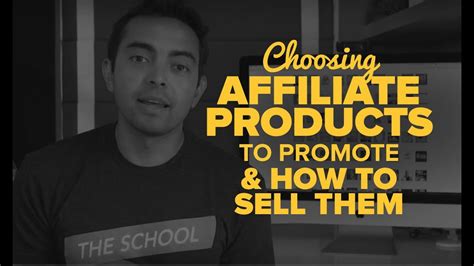 Choosing Affiliate Products To Promote And How To Sell Them Youtube