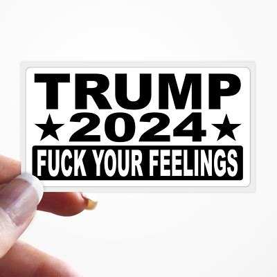 Trump Fuck Your Feelings Statement Stickers Presidential