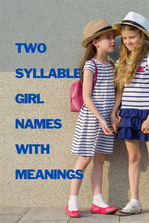 Two Syllable Girl Names With Meanings The Get Real Mom