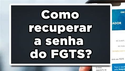 Como Recuperar A Senha Do FGTS Passo A Passo Completo