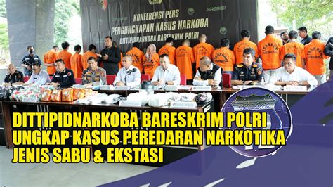 Dittipidnarkoba Bareskrim Polri Ungkap Kasus Peredaran Narkotika Jenis