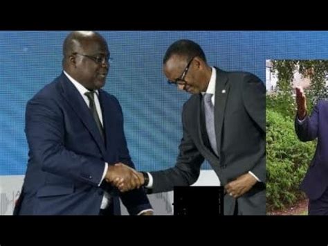 5 5 23 URGENT FELIX TSHISEKEDI FRAPPE ENCORE KAGAME EN DEUIL ET TOUT