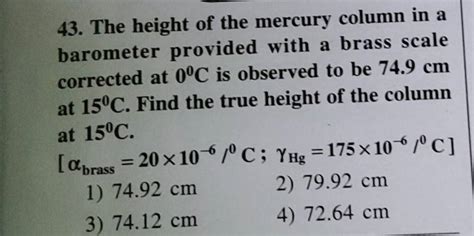 The Height Of The Mercury Column In A Barometer Provided With A Brass Sca