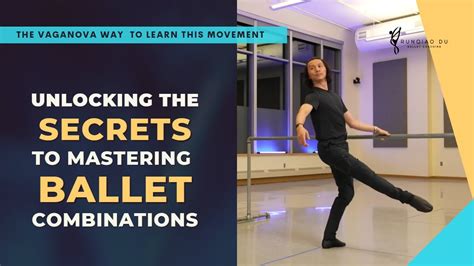 Unlocking The Secrets Of Mastering Ballet Combinations Youtube