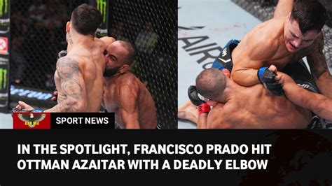 UFC Vegas 77 Results Francisco Prado S Deadly Elbow Blasts Ottman