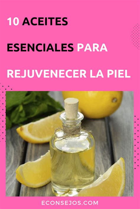 Aceites Esenciales Anti Envejecimiento Que Dejar N Su Piel Muy Suave