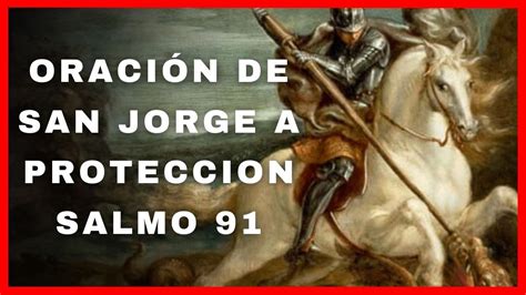 Una poderosa oración de protección de San Jorge basada en el Salmo 91