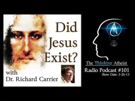 Tta Podcast Did Jesus Exist With Dr Richard Carrier Youtube