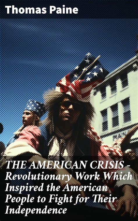 The American Crisis Revolutionary Work Which Inspired The American