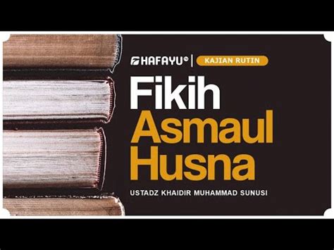 Kajian Rutin Pertemuan 57 Fikih Asmaul Husna YouTube