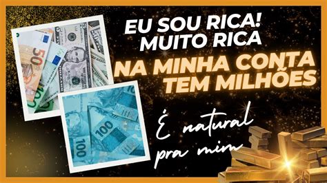 Eu sou RICA Muito RICA Na minha conta tem MILHÕES YouTube