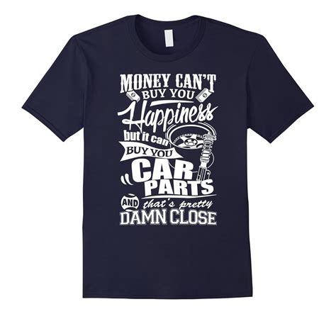 Money Can’t Buy You Happiness But Can Buy Car Parts T Shirt Cl Colamaga