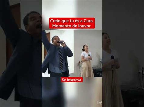 Creio Que Tu S A Cura Momento De Louvor Culto Dos Milagres Gide Es