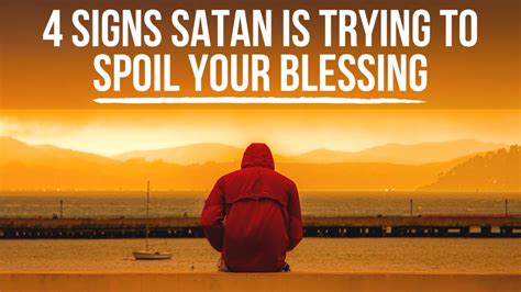 4 Signs Satan Is Trying To Spoil Your Blessing Agw Ministries