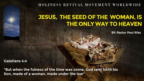 Holiness Revival Movement Worldwide Jesus The Seed Of The Woman Is