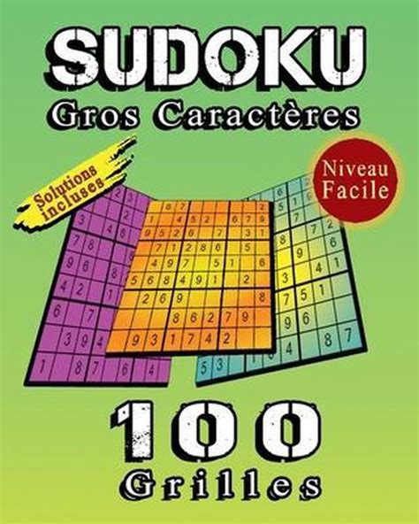 SUDOKU Gros Caractères 100 Grilles De Sudoku Niveau Facile Solutions