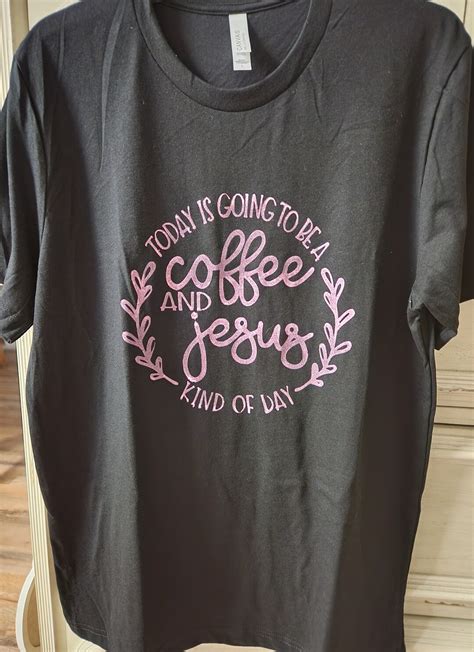 Handmade Christian T Shirt Coffee And Jesus Kind Of Day Etsy