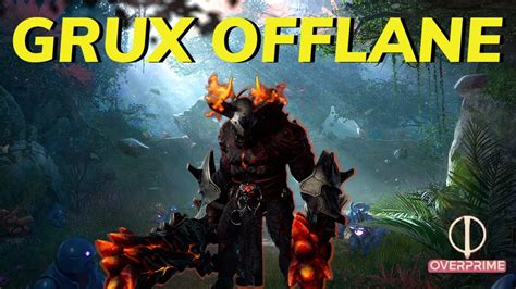 Let S Play OVERPRIME GRUX OFFLANE GAMEPLAY YouTube