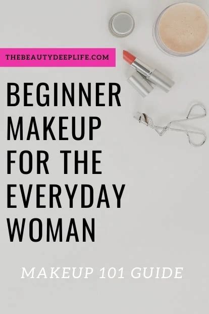 Beginner Makeup For The Everyday Woman Easy Getting Started Guide