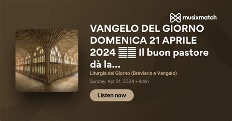 Trascrizione Vangelo Del Giorno Domenica 21 Aprile 2024 ️ Il Buon