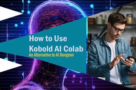 How To Use Kobold Ai Colab An Immersive And Interactive Experience