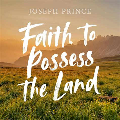 Faith To Possess The Land Sermons